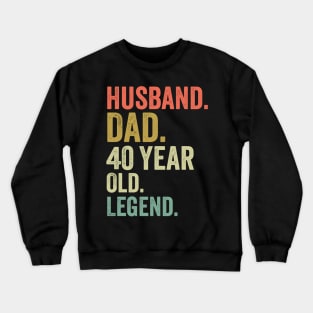 Retro Husband Dad 40 Year Old Legend Vintage 40th birthday Crewneck Sweatshirt